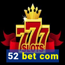 52 bet com